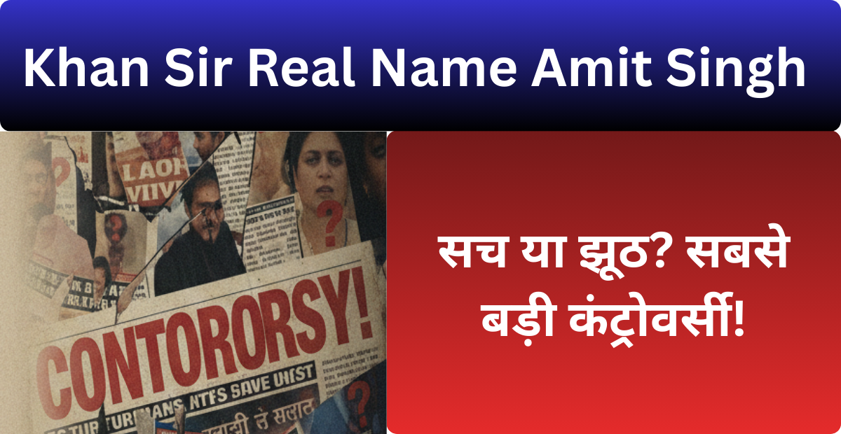 Khan Sir Real Name Amit Singh: